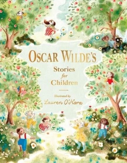 OSCAR WILDE'S STORIES FOR CHILDREN | 9781915071897 | WILDE AND O'HARA