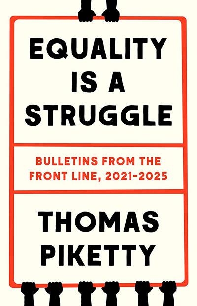 EQUALITY IS A STRUGGLE | 9780300282757 | THOMAS PIKETTY