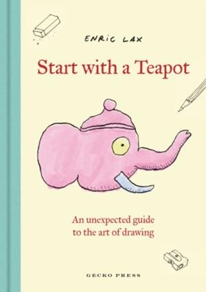 START WITH A TEAPOT: AN UNEXPECTED GUIDE TO THE AR | 9798765670491 | ENRIC LAX