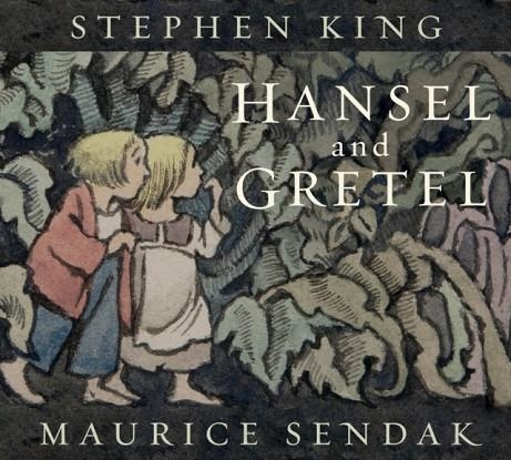 HANSEL AND GRETEL | 9781444919349 | KING AND SENDAK