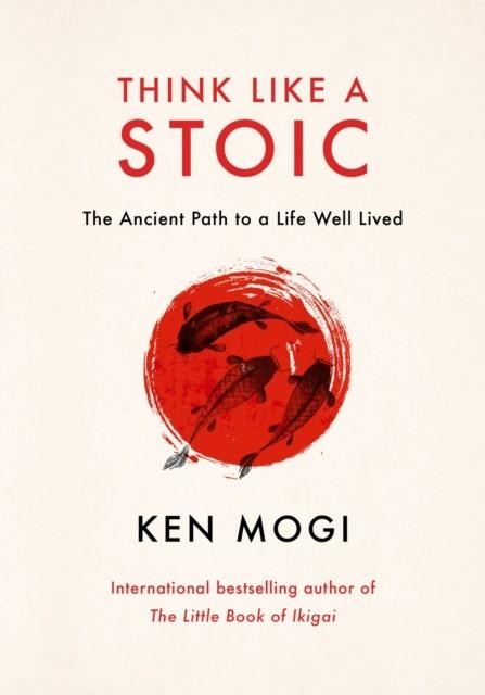 THINK LIKE A STOIC | 9781529435818 | KEN MOGI