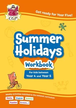 CGP SUMMER HOLIDAYS ACTIVITY WORKBOOK - FOR KIDS BETWEEN YEAR 4 AND YEAR 5 (AGES 8-9) | 9781837742226 | CGP BOOKS
