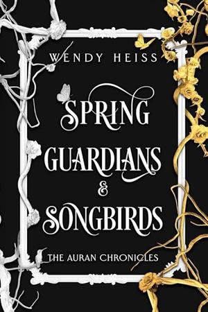 SPRING GUARDIANS AND SONGBIRDS | 9781739169664 | WENDY HEISS