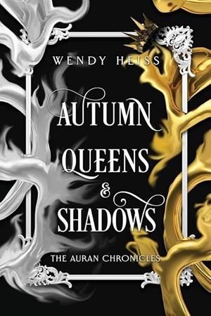 AUTUMN QUEENS AND SHADOWS | 9781739169633 | WENDY HEISS