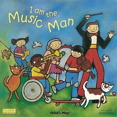 I AM THE MUSIC MAN (CLASSIC BOOKS WITH HOLES 8X8) | 9781786281296 | DEBRA POTTER