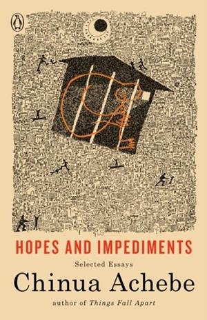 HOPES AND IMPEDIMENTS: SELECTED ESSAYS | 9780385414791 | CHINUA ACHEBE