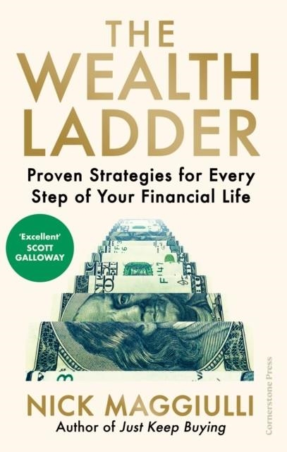 THE WEALTH LADDER : PROVEN STRATEGIES FOR EVERY STEP OF YOUR FINANCIAL LIFE | 9781529945904 | NICK MAGGIULLI