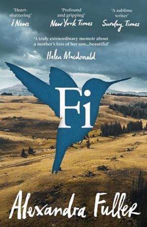 FI : A MEMOIR OF MY SON | 9781529931624 | ALEXANDRA FULLER