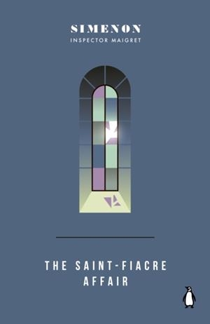 SAINT-FIACRE AFFAIR, THE: INSPECTOR MAIGRET | 9780241788257 | GEORGES SIMENON