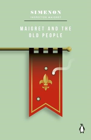 MAIGRET AND THE OLD PEOPLE: INSPECTOR MAIGRET | 9780241788288 | GEORGES SIMENON
