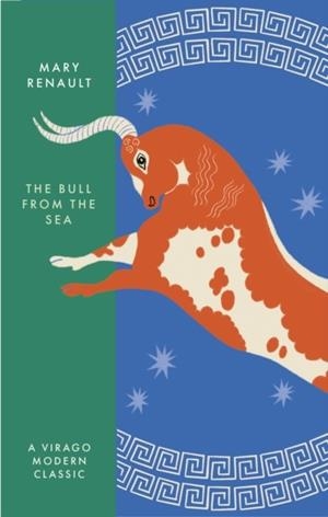 BULL FROM THE SEA, THE: A VIRAGO MODERN CLASSIC | 9780349018584 | MARY RENAULT