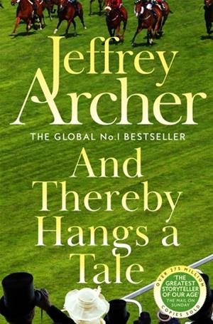 AND THEREBY HANGS A TALE | 9781035040735 | JEFFREY ARCHER