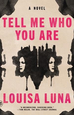 TELL ME WHO YOU ARE: A NOVEL | 9781250390523 | LOUISA LUNA