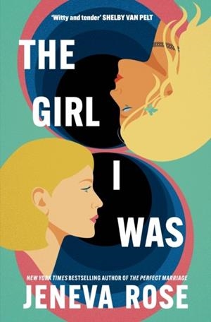 GIRL I WAS, THE: FROM #1 NEW YORK TIMES BESTSELLER JENEVA ROSE COMES A HILARIOUS AND HEARTWARMING STORY ABOUT SELF-LOVE | 9781398728226 | JENEVA ROSE