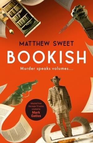 BOOKISH: A WITTY, WARM-HEARTED MYSTERY PERFECT FOR BOOK LOVERS | 9781529444452 | MATTHEW SWEET