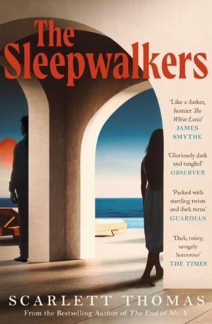 SLEEPWALKERS, THE: THE MIND-BENDING BEACH THRILLER THAT WILL KEEP YOU UP ALL NIGHT | 9781398528420 | SCARLETT THOMAS