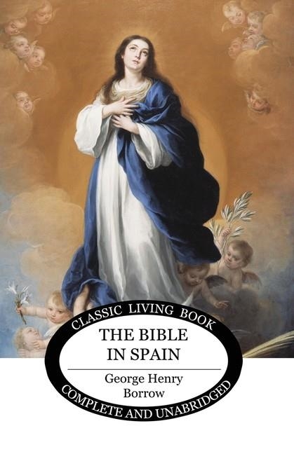 THE BIBLE IN SPAIN | 9781761530838 | GEORGE HENRY BORROW