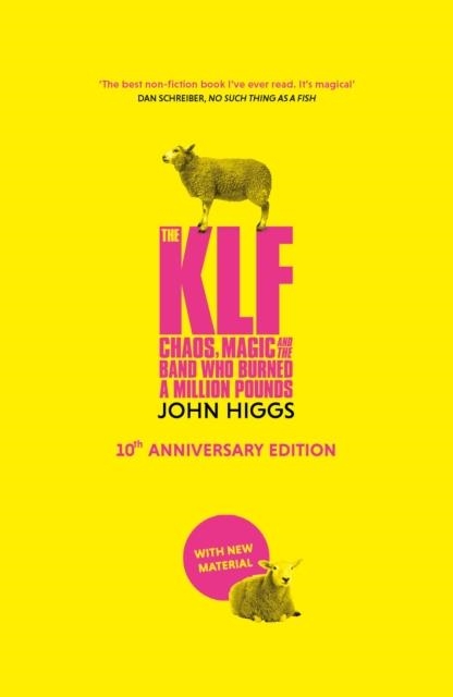 THE KLF : CHAOS, MAGIC AND THE BAND WHO BURNED A MILLION POUNDS | 9781399610360 | JOHN HIGGS
