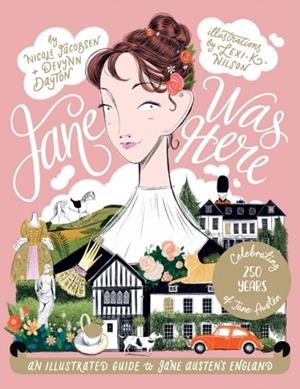 JANE WAS HERE : AN ILLUSTRATED GUIDE TO JANE AUSTEN'S ENGLAND | 9781837834945 | VARIOUS