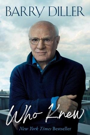 WHO KNEW | 9781668096871 | BARRY DILLER
