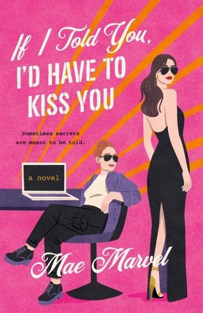 IF I TOLD YOU, I'D HAVE TO KISS YOU | 9781250894700 | MAE MARVEL