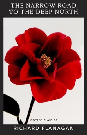 THE NARROW ROAD TO THE DEEP NORTH | 9781784879860 | RICHARD FLANAGAN