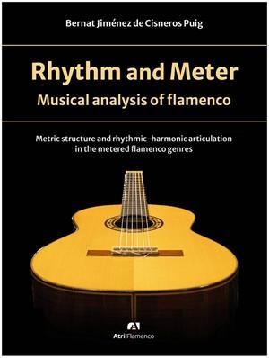 RHYTHM AND METER. MUSICAL ANALYSIS OF FLAMENCO | 9788409706464 | BERNAT JIMENEZ DE CISNEROS PUIG