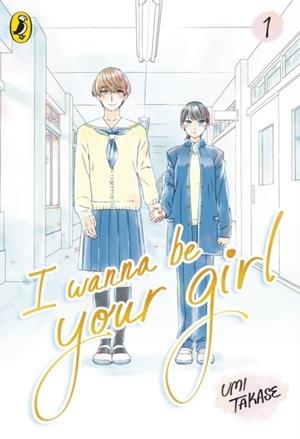I WANNA BE YOUR GIRL VOL. 1 | 9780241786659 | UMI TAKASE