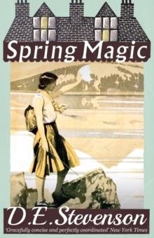 SPRING MAGIC | 9781912574513 | D.E. STEVENSON (