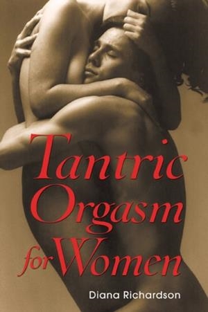 TANTRIC ORGASM FOR WOMEN | 9780892811335 | DIANA RICHARDSON