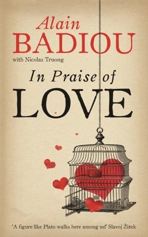 IN PRAISE OF LOVE | 9781846687792 | ALAIN BADIOU