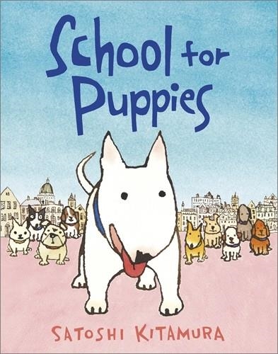 SCHOOL FOR PUPPIES | 9781839133435 | SATOSHI KITAMURA