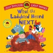 WHAT THE LADYBIRD HEARD NEXT | 9781035049172 | JULIA DONALDSON
