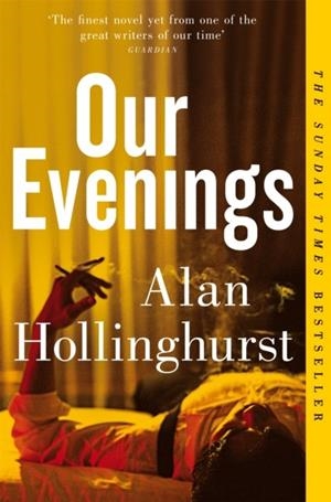 OUR EVENINGS | 9781447208242 | ALAN HOLLINGHURST