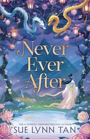 NEVER EVER AFTER | 9781399729215 | SUE LYNN TAN