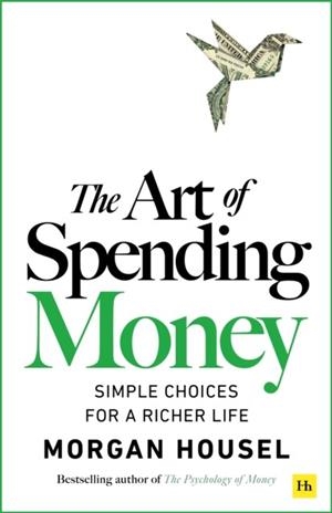 THE ART OF SPENDING MONEY | 9781804091890 | MORGAN HOUSEL