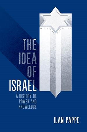 THE IDEA OF ISRAEL | 9781836740407 | ILAN PAPPE