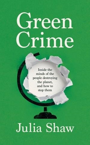 GREEN CRIME | 9781837260669 | JULIA SHAW