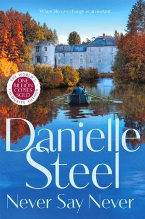 NEVER SAY NEVER | 9781529085761 | DANIELLE STEEL