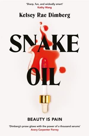 SNAKE OIL | 9781509895892 | KELSEY RAE DIMBERG