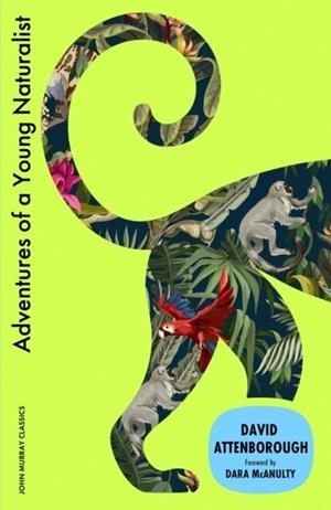 ADVENTURES OF A YOUNG NATURALIST | 9781399827133 | DAVID ATTENBOROUGH