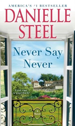 NEVER SAY NEVER | 9780593498668 | DANIELLE STEEL