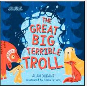 THE GREAT BIG TERRIBLE TROLL | 9781913360702 | DURANT AND ERFVING
