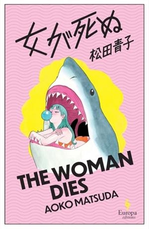 THE WOMAN DIES | 9781787705876 | AOKO MATSUDA