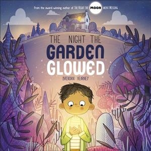 THE NIGHT THE GARDEN GLOWED | 9780241662366 | BRENDAN KEARNEY