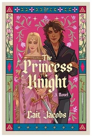 THE PRINCESS KNIGHT | 9780063321151 | CAIT JACOBS
