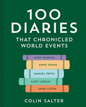 100 DIARIES THAT CHRONICLED WORLD EVENTS | 9780008562106 | COLIN SALTER