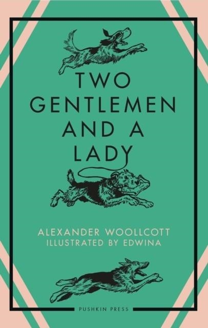 TWO GENTLEMEN AND A LADY | 9781805332749 | ALEXANDER WOOLLCOTT