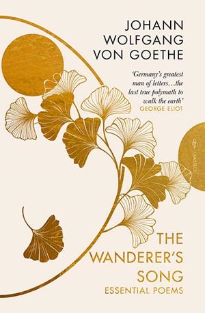 THE WANDERER'S SONG: ESSENTIAL POEMS | 9781805333401 | JOHANN WOLFGANG VON GOETHE