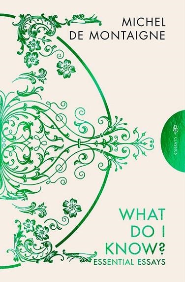 WHAT DO I KNOW? | 9781782278832 | MICHEL DE MONTAIGNE